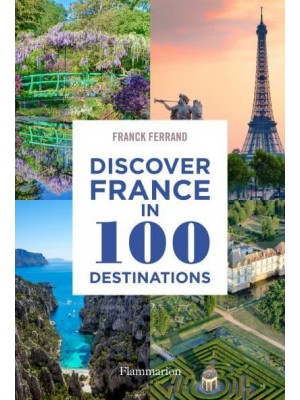 Discover France in 100 Destinations