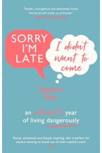 Sorry I'm Late, I Didn't Want to Come