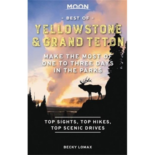 Best of Yellowstone & Grand Teton Make the Most of One to Three Days in the Parks