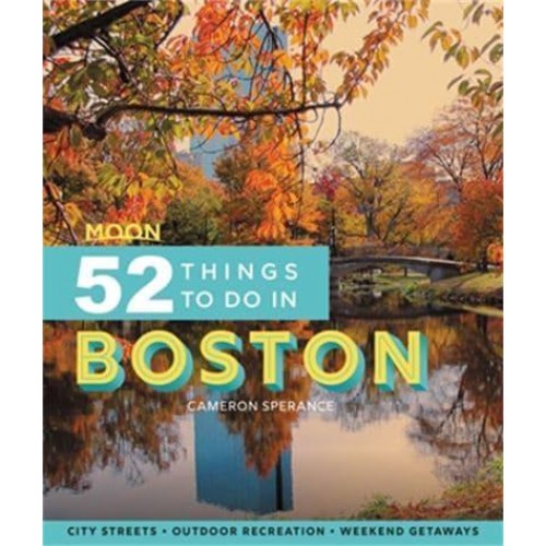 52 Things to Do in Boston Local Spots, Outdoor Recreation, Getaways