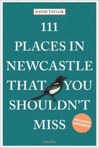 111 Places in Newcastle That You Shouldn't Miss - 111 Places/Shops