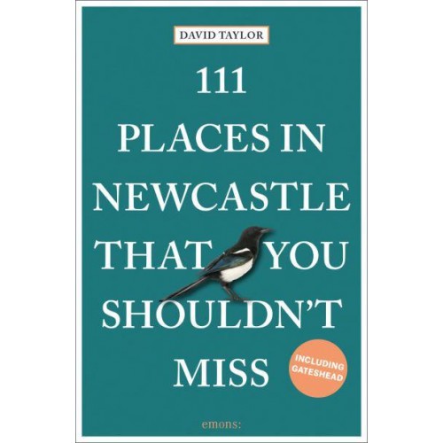 111 Places in Newcastle That You Shouldn't Miss - 111 Places/Shops
