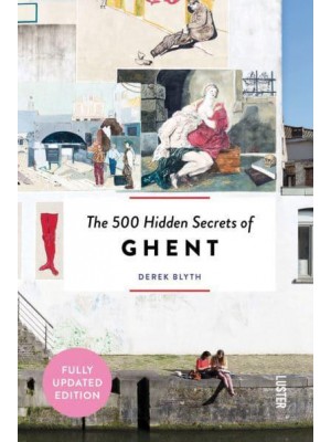 The 500 Hidden Secrets of Ghent - The 500 Hidden Secrets