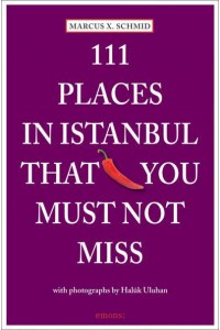 111 Places in Istanbul That You Must Not Miss - 111 Places/Shops