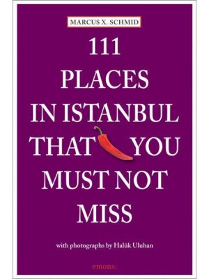 111 Places in Istanbul That You Must Not Miss - 111 Places/Shops