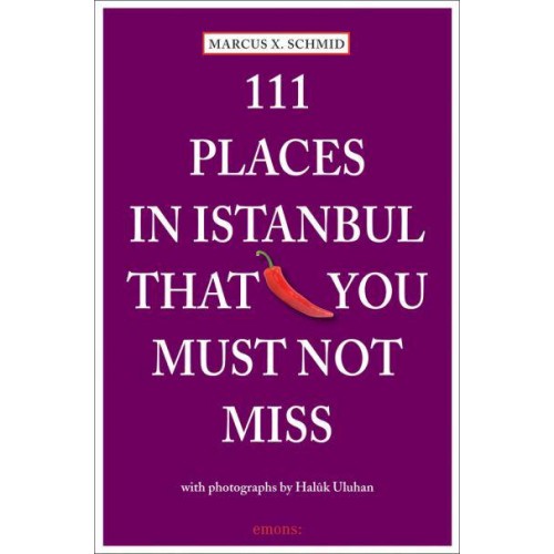 111 Places in Istanbul That You Must Not Miss - 111 Places/Shops