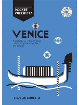 Venice A Pocket Guide to the City's Best Cultural Hangouts, Shops, Bars and Eateries - Pocket Precincts