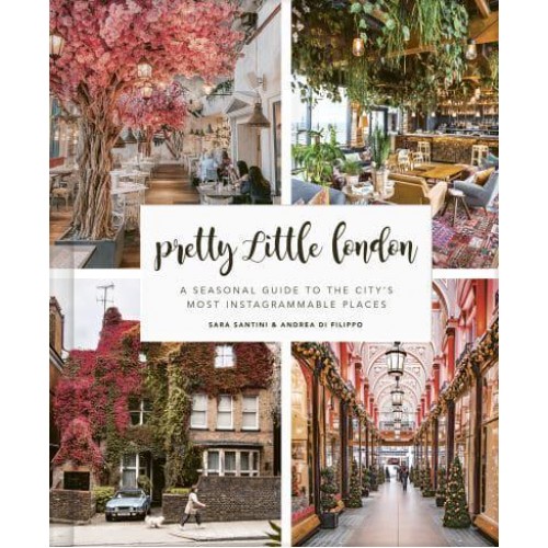 Pretty Little London A Seasonal Guide to the City's Most Instagrammable Places