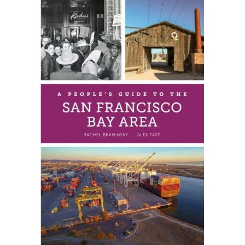 A People's Guide to the San Francisco Bay Area - University of California Press People's Guides