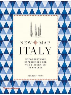 New Map Italy Unforgettable Experiences for the Discerning Traveller