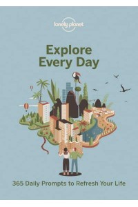 Explore Every Day 365 Daily Prompts to Refresh Your Life