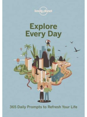 Explore Every Day 365 Daily Prompts to Refresh Your Life