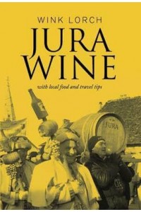 Jura Wine With Local Food and Travel Tips