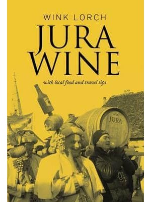 Jura Wine With Local Food and Travel Tips