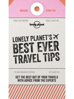 Lonely Planet's Best Ever Travel Tips