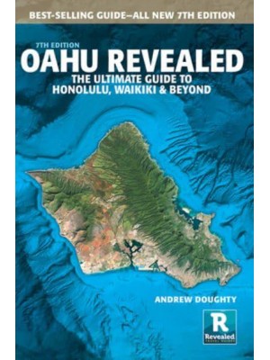 Oahu Revealed The Ultimate Guide to Honolulu, Waikiki & Beyond