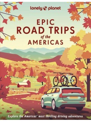 Epic Road Trips of the Americas - Epic