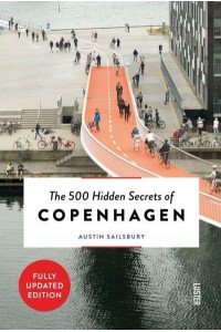 The 500 Hidden Secrets of Copenhagen - The 500 Hidden Secrets