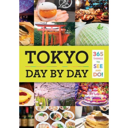 Tokyo Day by Day 365 Things to See and Do!