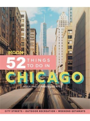 52 Things to Do in Chicago Local Spots, Outdoor Recreation, Getaways