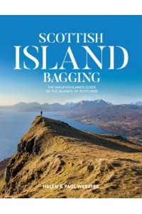 Scottish Island Bagging The Walkhighlands Guide to the Islands of Scotland