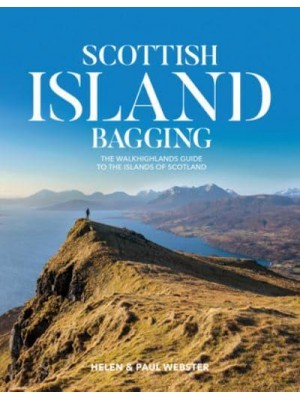Scottish Island Bagging The Walkhighlands Guide to the Islands of Scotland