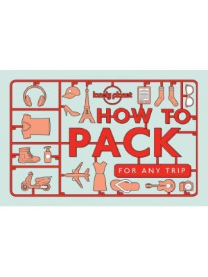 How to Pack for Any Trip