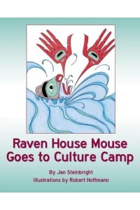 Raven House Mouse Goes to Culture Camp