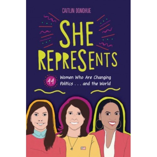 She Represents 44 Women Who Are Changing Politics . . . And the World