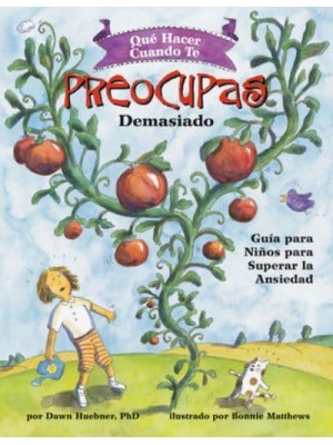 Qué Hacer Cuando Te Preocupas Demasiado Guía Para Niños Para Superar La Ansiedad - Guías 'Qué Hacer' Para Niños