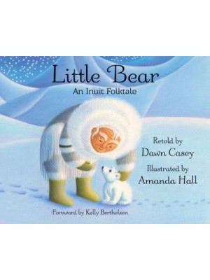 Little Bear An Inuit Folktale