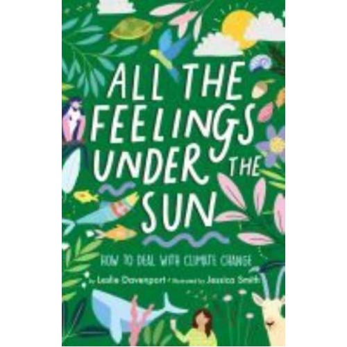 All the Feelings Under the Sun How to Deal With Climate Change