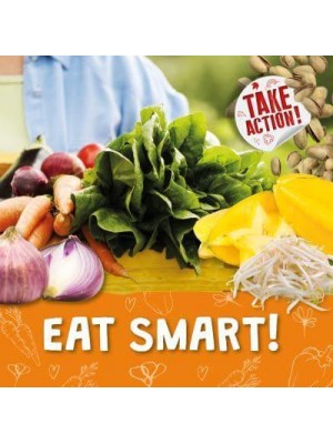 Eat Smart! - Take Action!