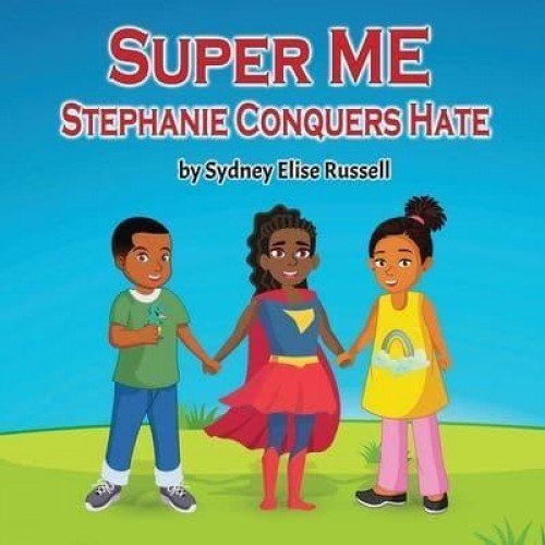 Super ME Stephanie Conquers Hate