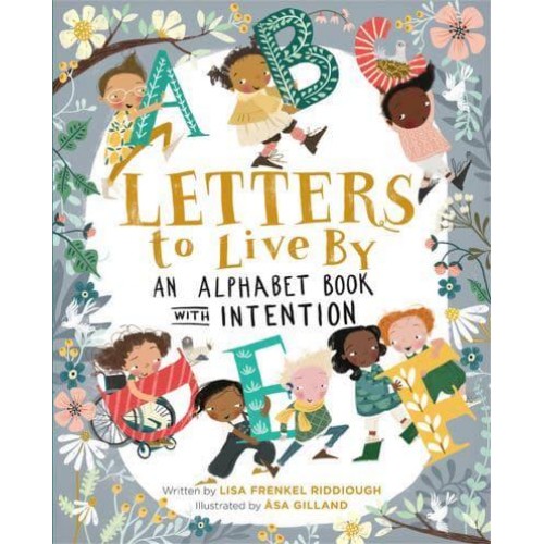 Letters to Live By An Alphabet Book With Intention