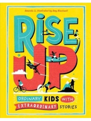 Rise Up Ordinary Kids With Extraordinary Stories