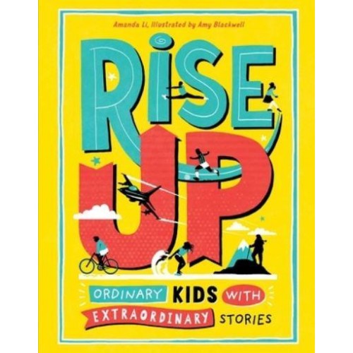 Rise Up Ordinary Kids With Extraordinary Stories
