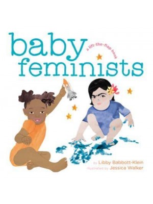 Baby Feminists A Lift-the-Flap Book