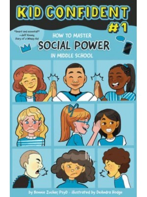 Kid Confident. #1 How to Manage Your Social Power in Middle School