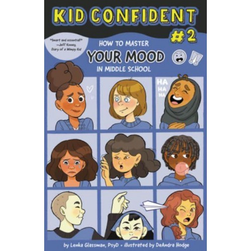 Kid Confident. #2 How to Master Your Mood in Middle School