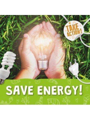 Save Energy! - Take Action!