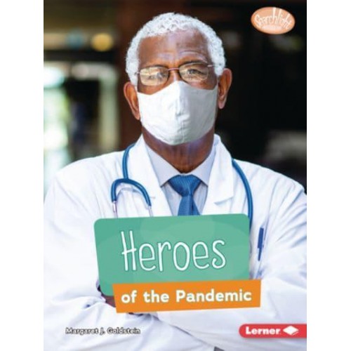 Heroes of the Pandemic - Searchlight Books (Tm) -- Understanding the Coronavirus