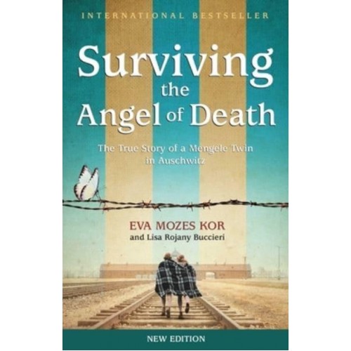 Surviving the Angel of Death The True Story of a Mengele Twin in Auschwitz