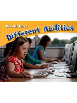 We All Have Different Abilities - Celebrating Differences