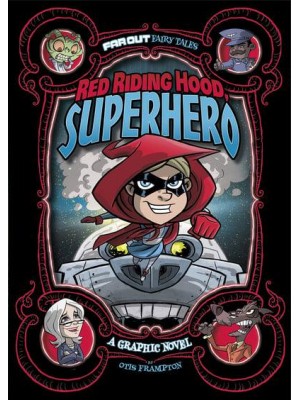 Red Riding Hood, Superhero A Graphic Novel - Far Out Fairy Tales