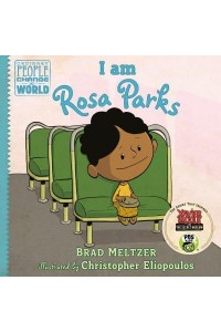 I Am Rosa Parks - Ordinary People Change the World