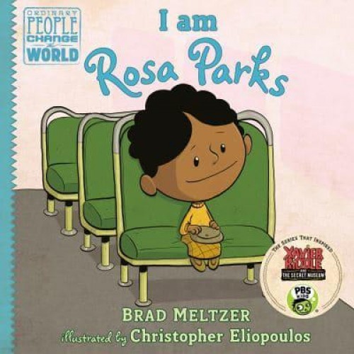 I Am Rosa Parks - Ordinary People Change the World