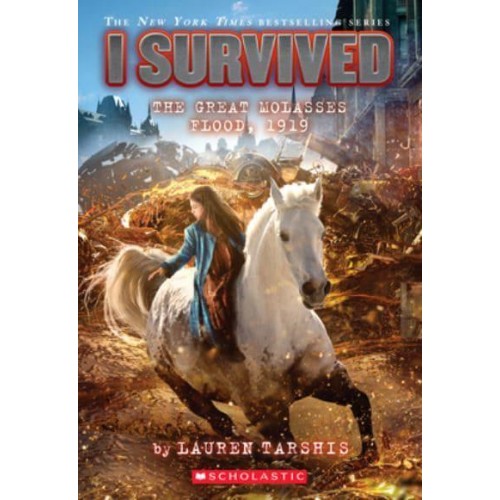 I Survived the Great Molasses Flood, 1919 (I Survived #19) Volume 19 - I Survived