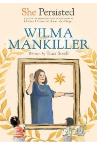 Wilma Mankiller - She Persisted