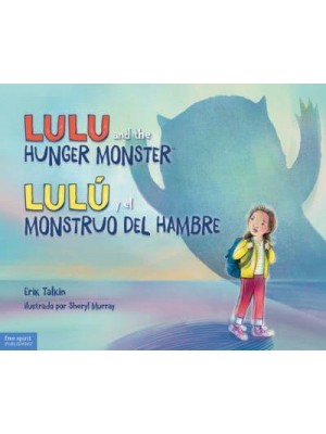 Lulu and the Hunger Monster Lulú Y El Monstruo Del Hambre